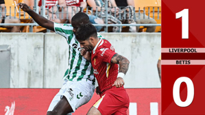 VIDEO bàn thắng Liverpool vs Betis: 1-0 (Giao hữu CLB 2024)