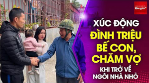 Xúc động cảnh thủ môn Đình Triệu bế con, chăm vợ khi trở về ngôi nhà nhỏ